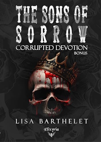 THE SONS OF SORROW - CORRUPTED DEVOTION : BONUS von ELIXYRIA EDITIONS