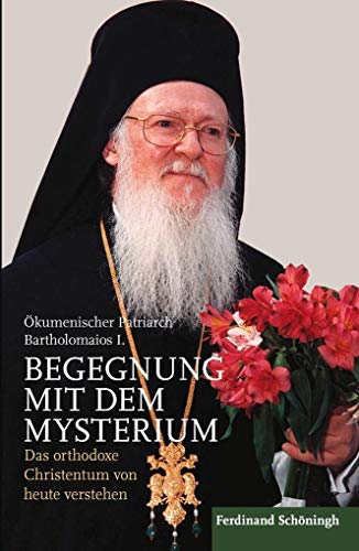 Begegnung mit dem Mysterium: Das orthodoxe Christentum von heute verstehen. Aus dem Englischen übersetzt von Renate Sbeghen
