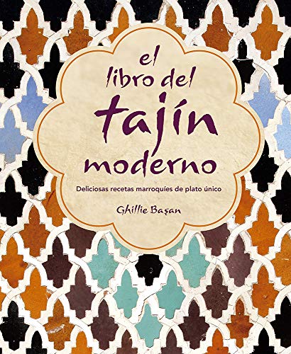 EL LIBRO DEL TAJIN MODERNO: Deliciosas recetas marroquíes de plato único (COCINA Y VINOS, Band 26)