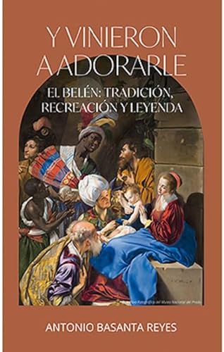 Y VINIERON A ADORARLE: El Belén: Tradición, Recreación y Leyenda. (FUNDACION TATIANA) von GRUPO EDITORIAL FONTE