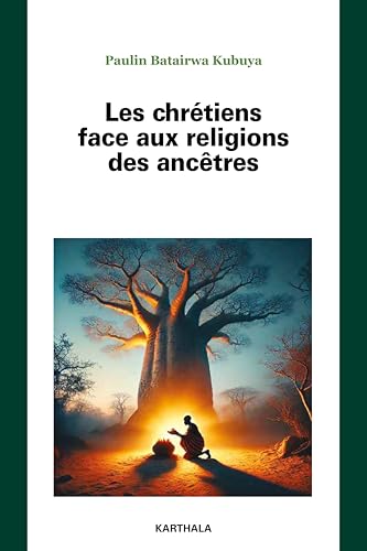 Les chrétiens face aux religions des ancêtres (CHRETIENS EN LI) von Editions Karthala