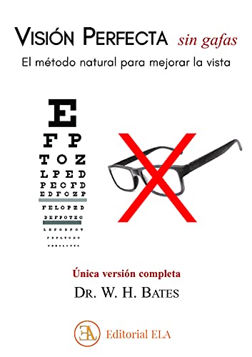 VISIÓN PERFECTA SIN GAFAS: El método natural para mejorar la vista (SALUD NATURAL, Band 30)