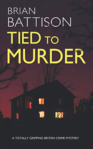 TIED TO MURDER a totally gripping British crime mystery (Detective Jim Ashworth, Band 1)
