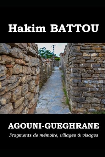 AGOUNI-GUEGHRANE: Fragments de mémoire, villages & visages von Editions Joseph OUAKNINE