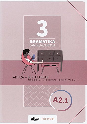 Gramatika. Lan-koadernoa 3 (A2-1): Aditza + Bestelakoak (Hizkuntzak, Band 3) von Elkar