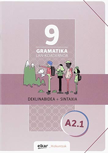 Gramatika. Lan-koadernoa 9 (A2.1): Deklinabidea + Sintaxia (Hizkuntzak, Band 9) von Elkar