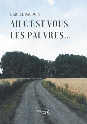 Ah c'est vous les pauvres... Ah c'est vous les pauvres... von BAUDELAIRE