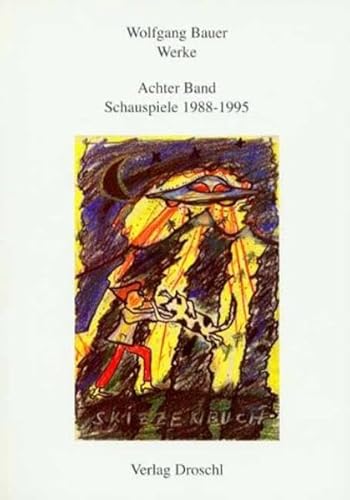 Werke, Bd.8, Schauspiele 1988-1995 (Werke - Bauer, Wolfgang)