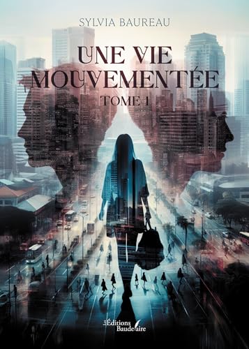 Une vie mouvementée - Tome 1 von Baudelaire