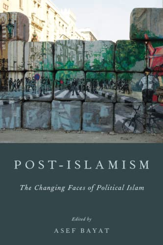 POST-ISLAMISM P: The Changing Faces Of Political Islam