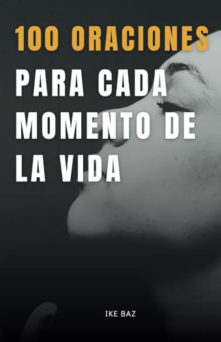 100 oraciones para cada momento de la vida: Conectar con lo divino 100 oraciones para cada momento de la vida: Conectar con lo divino von Independently published