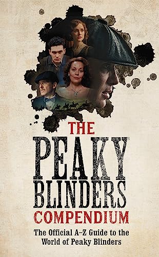 The Peaky Blinders Compendium: The best gift for fans of the hit BBC series von Mobius