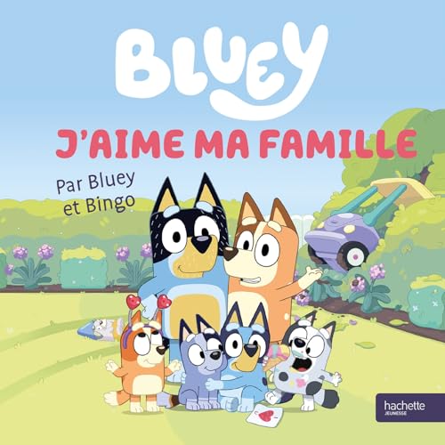Bluey - J'aime ma famille: Livre tout-carton von HACHETTE JEUN.