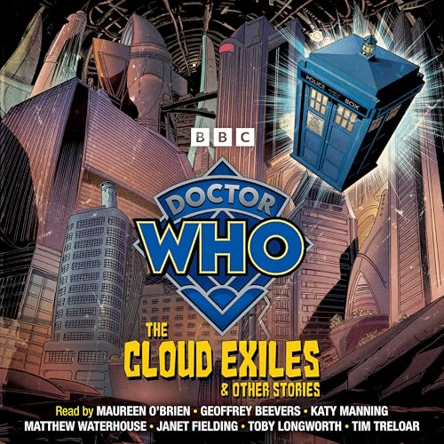 Doctor Who: The Cloud Exiles & Other Stories: Doctor Who Audio Annual von BBC Physical Audio