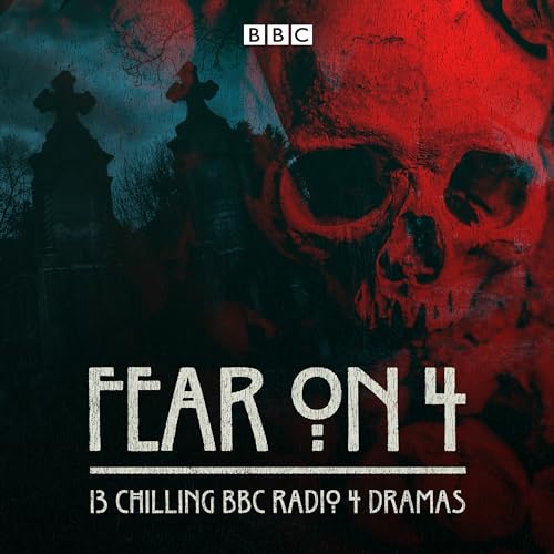 Fear on 4: 13 chilling BBC Radio 4 dramas