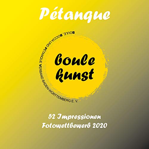 Pétanque: 52 Impressionen Fotowettbewerb 2020 von Books on Demand GmbH