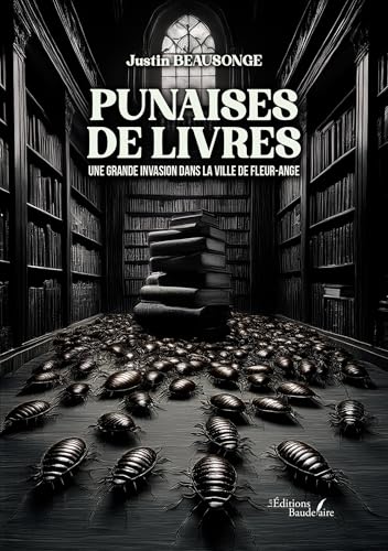 Punaises de livres: Une grande invasion dans la ville de Fleur-Ange von Baudelaire