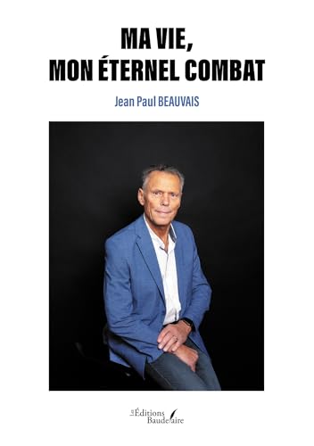 Ma vie, mon éternel combat von Baudelaire