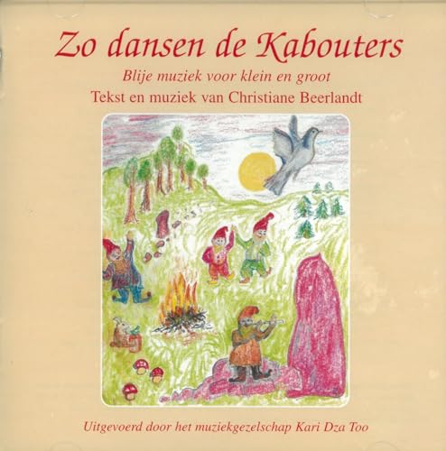 ZO DANSEN DE KABOUTERS: blije muziek voor klein en groot (Music by Christiane Beerlandt, 2) von Beerlandt Publications