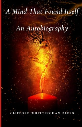 A Mind That Found Itself An Autobiography