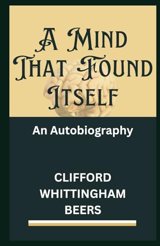A Mind That Found Itself: An Autobiography von Independently published