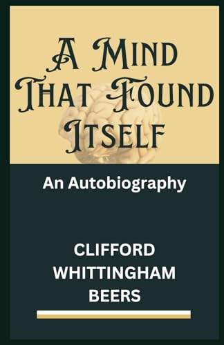 A Mind That Found Itself: An Autobiography von Independently published