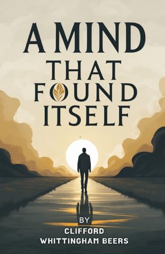 A Mind That Found Itself: An Autobiography von Independently published