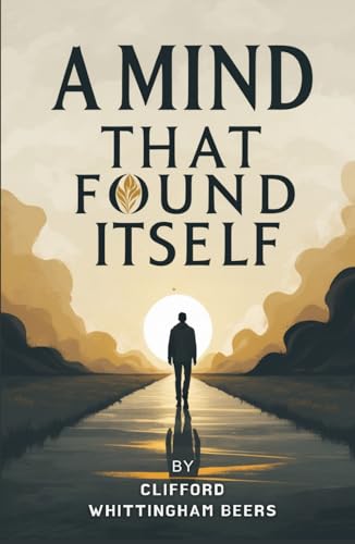 A Mind That Found Itself: An Autobiography von Independently published