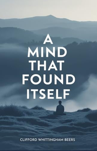 A Mind That Found Itself: An Autobiography von Independently published