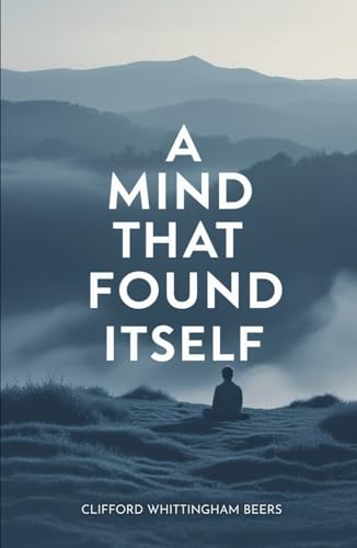 A Mind That Found Itself: An Autobiography von Independently published