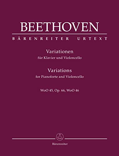 BARENREITER BEETHOVEN - VARIATIONS WoO 45, OP.66, WoO 46 - VIOLONCELLE & PIANO BARENREITER BEETHOVEN - VARIATIONS WoO 45, OP.66, WoO 46 - VIOLONCELLE & PIANO