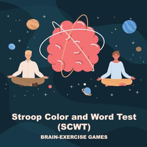 Stroop Color and Word Test (SCWT): Boost Brain Health: Improve Cognitive Flexibility, Attention, and Response Speed with SCWT von Independently published