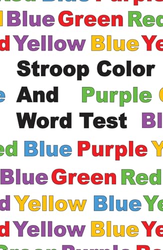 Stroop Color and Word Test (SCWT): Stroop Test for All Ages: Sharpen Mind, Increase Processing Speed, and Refresh Memory Skills von Independently published
