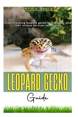 LEOPARD GECKO GUIDE: Understanding leopard gecko in the wilds and their unique survival technique. von Independently published