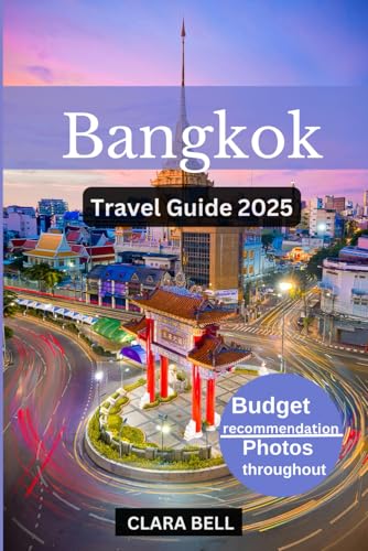 BANGKOK TRAVEL GUIDE 2025: Discover the City's Top Landmarks and Hidden Gems von Independently published