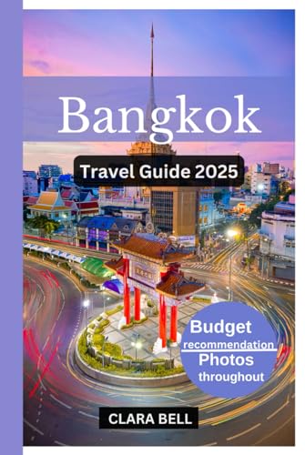 BANGKOK TRAVEL GUIDE 2025: Discover the City's Top Landmarks and Hidden Gems von Independently published