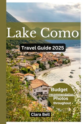 LAKE COMO TRAVEL GUIDE 2025: Discover the City's Top Landmarks and Hidden Gems von Independently published