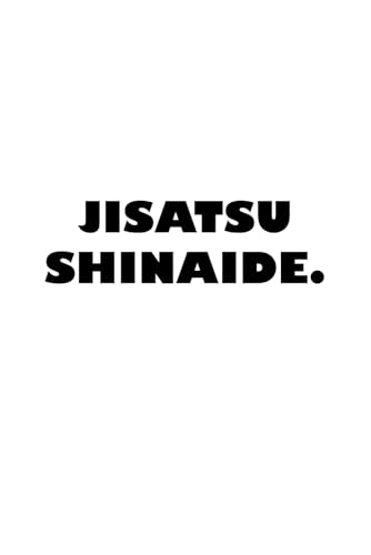 JISATSU SHINAIDE. von Independently published