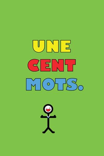 UNE CENT MOTS. von Independently published
