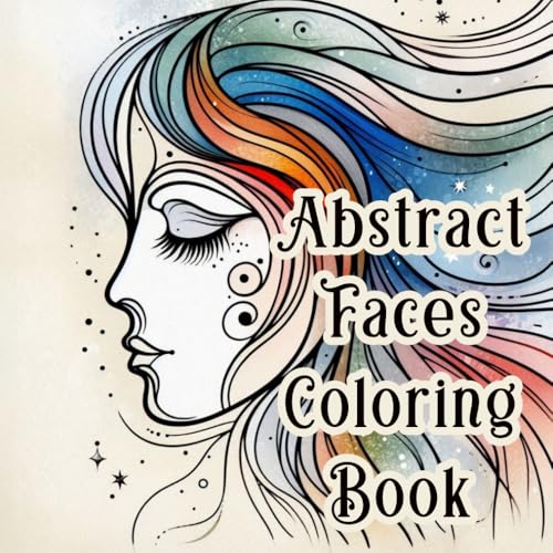 Abstract Faces: Coloring Book: Geometric Portraits, Emotional Landscapes, and Boundless Artistic Freedom through Abstract Facial Designs Abstract Faces: Coloring Book: Geometric Portraits, Emotional Landscapes, and Boundless Artistic Freedom through Abstract Facial Designs von Independently published