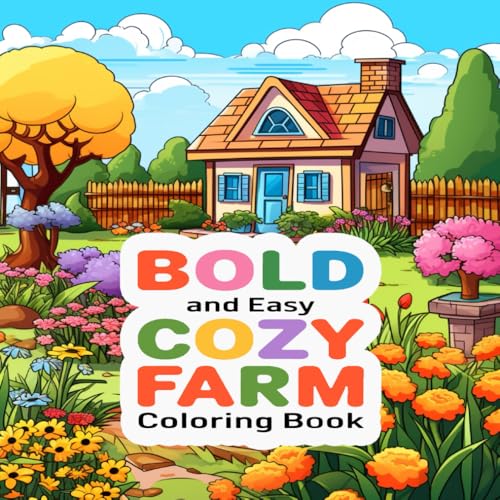 BOLD AND EASY COZY FARM COLORING BOOK: From Rolling Hills to Rustic Barns, Explore the Charm of the Countryside with This Delightful Coloring Book for Adults and Kids BOLD AND EASY COZY FARM COLORING BOOK: From Rolling Hills to Rustic Barns, Explore the Charm of the Countryside with This Delightful Coloring Book for Adults and Kids von Independently published