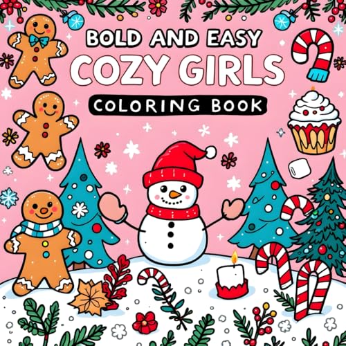 BOLD AND EASY COZY GIRL COLORING BOOK: Simple Yet Stylish Designs for Cozy Coloring Sessions for Christmas or any other time BOLD AND EASY COZY GIRL COLORING BOOK: Simple Yet Stylish Designs for Cozy Coloring Sessions for Christmas or any other time