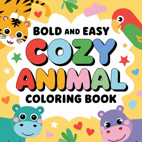 Bold And Easy Cozy Animal Coloring Book: Easy-to-Color Illustrations for Boundless Fun and Artistic Expression, Suitable for All Ages to Unleash Their Creativity While Coloring Delightful Creatures Bold And Easy Cozy Animal Coloring Book: Easy-to-Color Illustrations for Boundless Fun and Artistic Expression, Suitable for All Ages to Unleash Their Creativity While Coloring Delightful Creatures von Independently published
