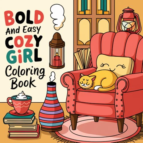 Bold And Easy Cozy Girl Coloring Book: Finding Serenity in Every Shade: A Coloring Experience for Cozy Hearts Bold And Easy Cozy Girl Coloring Book: Finding Serenity in Every Shade: A Coloring Experience for Cozy Hearts von Independently published