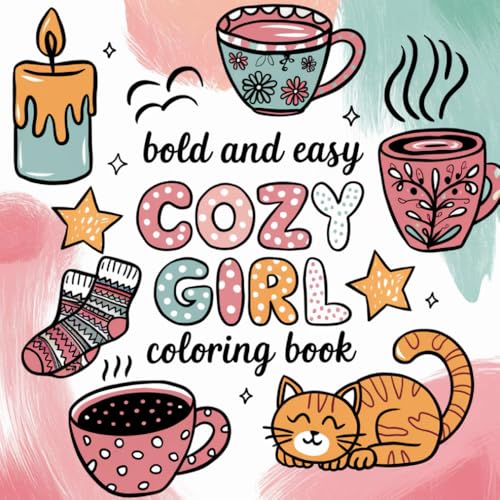 Bold And Easy Cozy Girl Coloring Book: Finding Serenity in Every Shade: A Coloring Experience for Cozy Hearts Bold And Easy Cozy Girl Coloring Book: Finding Serenity in Every Shade: A Coloring Experience for Cozy Hearts von Independently published