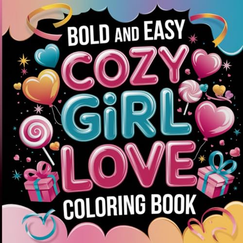 Bold And Easy Cozy Girl Love Coloring book: Relax and Rejuvenate with Bold, Simple Designs Full of Love and Coziness Bold And Easy Cozy Girl Love Coloring book: Relax and Rejuvenate with Bold, Simple Designs Full of Love and Coziness von Independently published