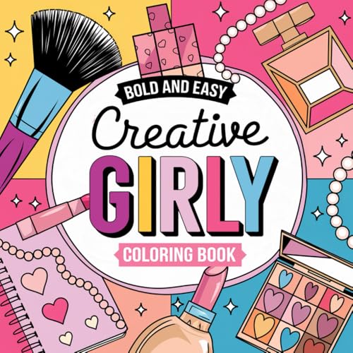 Bold And Easy Creative Girly Coloring Book: Color Your World: A Fun and Easy Coloring Book for Girls Who Love to Dream Big Bold And Easy Creative Girly Coloring Book: Color Your World: A Fun and Easy Coloring Book for Girls Who Love to Dream Big von Independently published