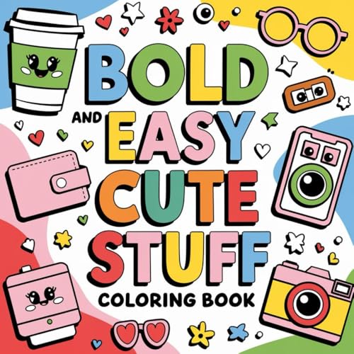 Bold And Easy Cute Stuff Coloring Book: Big, Bold, and Cute Illustrations – Perfect for All Ages Bold And Easy Cute Stuff Coloring Book: Big, Bold, and Cute Illustrations – Perfect for All Ages von Independently published