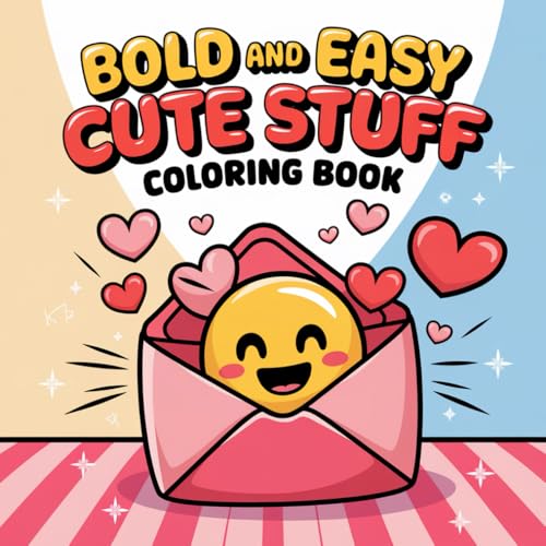Bold And Easy Cute Stuff Coloring Book: Simple Designs for Relaxation and Fun Bold And Easy Cute Stuff Coloring Book: Simple Designs for Relaxation and Fun von Independently published