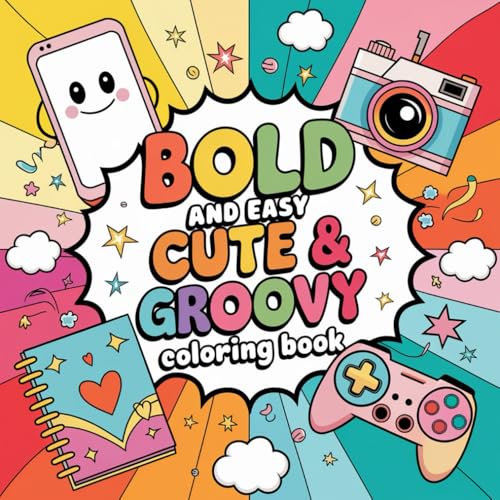 Bold And Easy Cute & Groovy Coloring Book: Unlock Your Creativity with Delightful Illustrations and Groovy Themes for Relaxation and Joy Bold And Easy Cute & Groovy Coloring Book: Unlock Your Creativity with Delightful Illustrations and Groovy Themes for Relaxation and Joy von Independently published